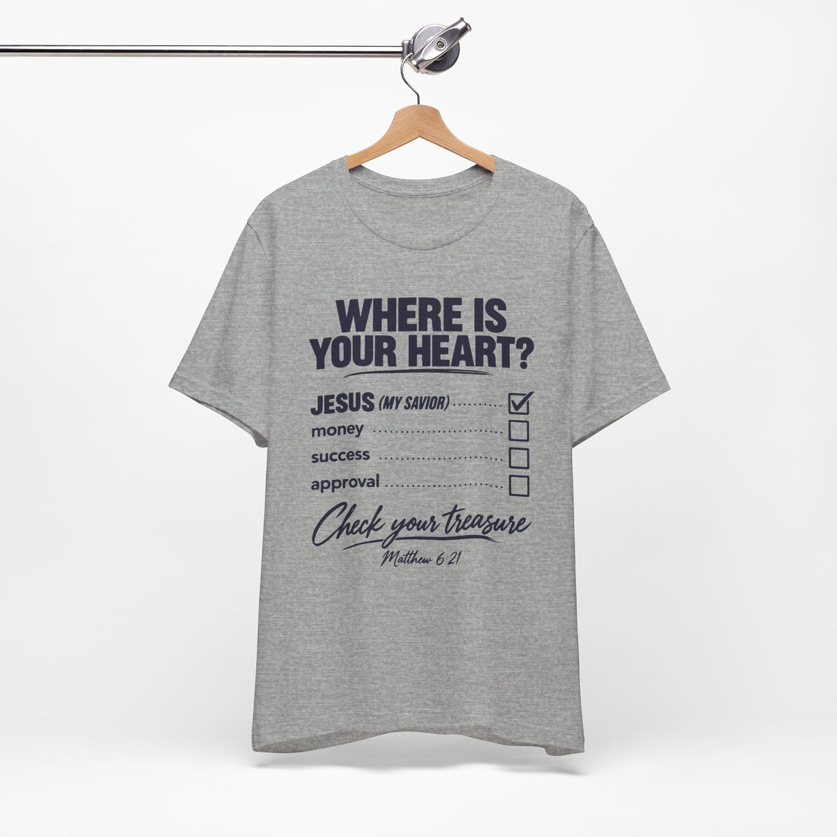 Where Is Your Heart? — Check Your Treasure Christian T-Shirt