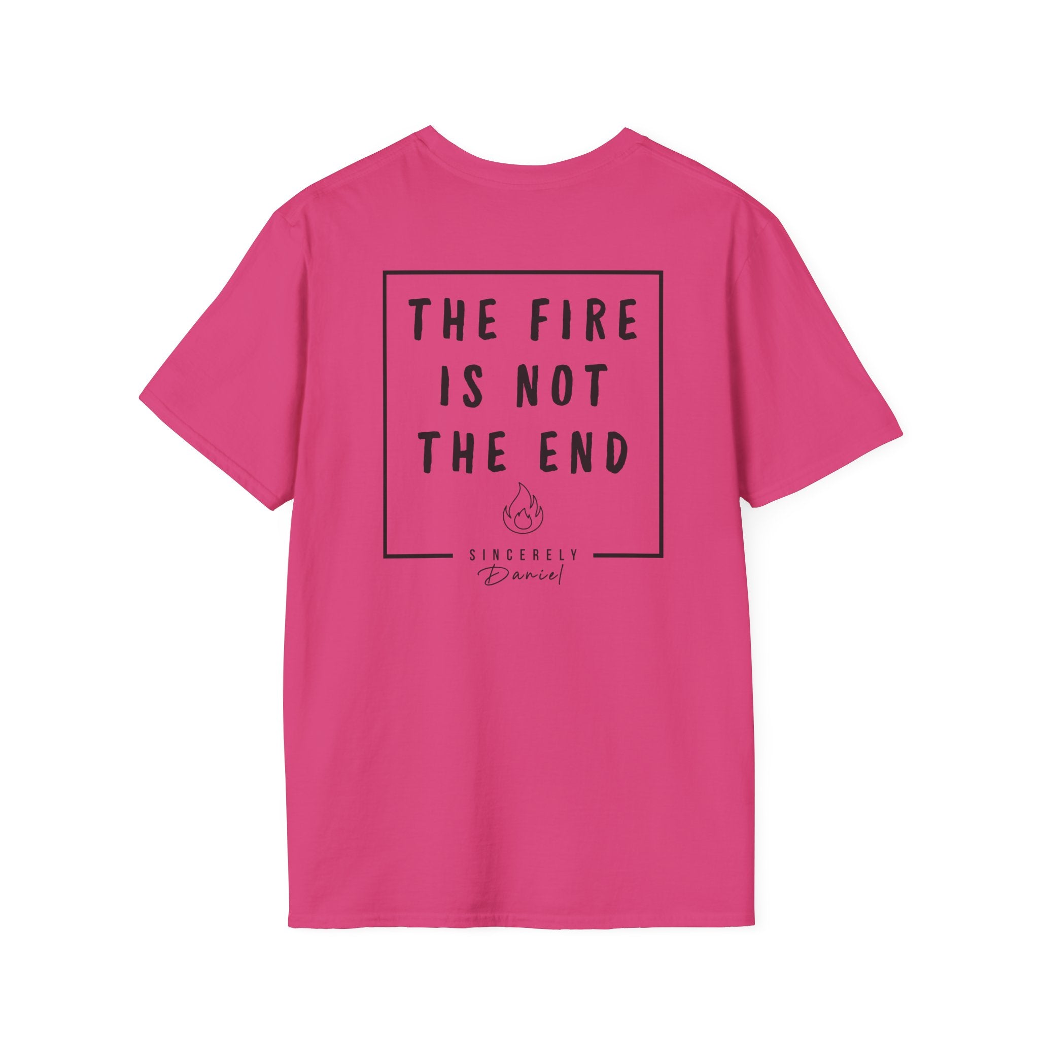 The fire is not the end -  T-Shirt