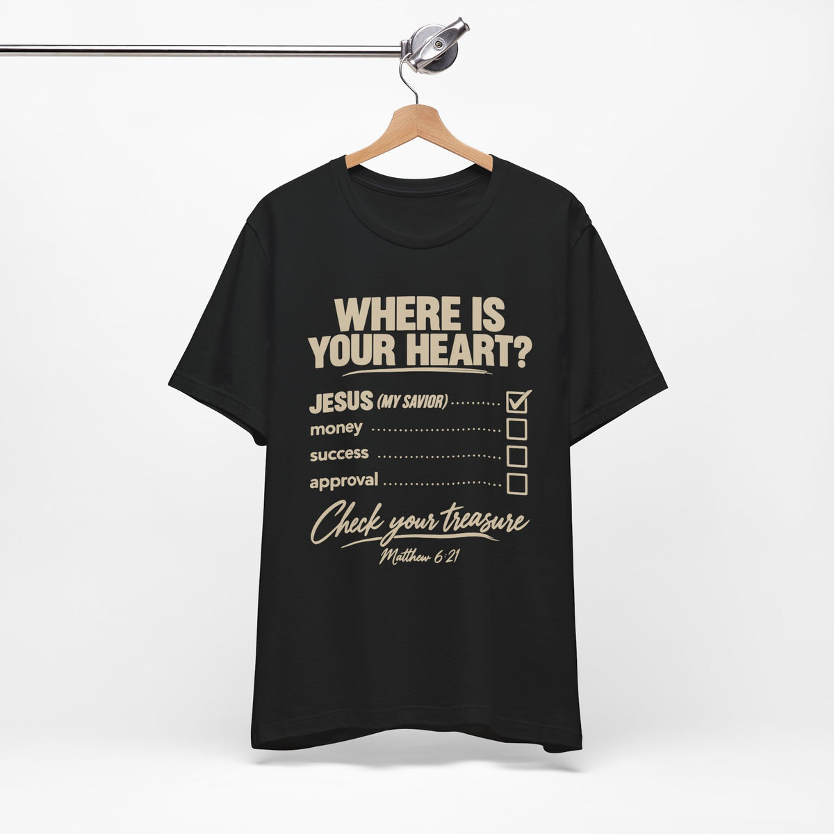 Where Is Your Heart? — Check Your Treasure Christian T-Shirt