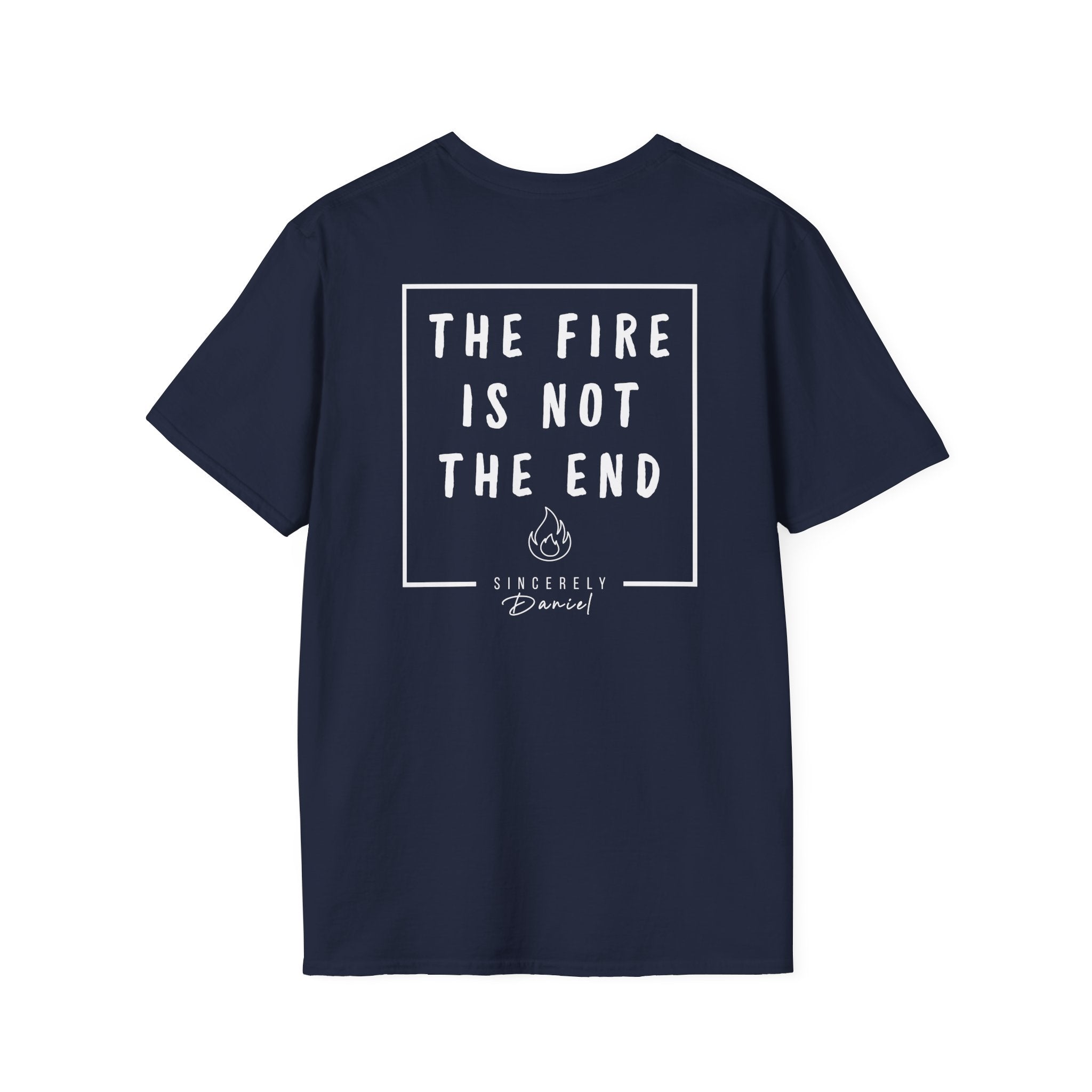 The fire is not the end -  T-Shirt