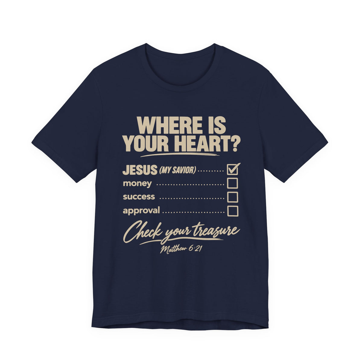 Where Is Your Heart? — Check Your Treasure Christian T-Shirt