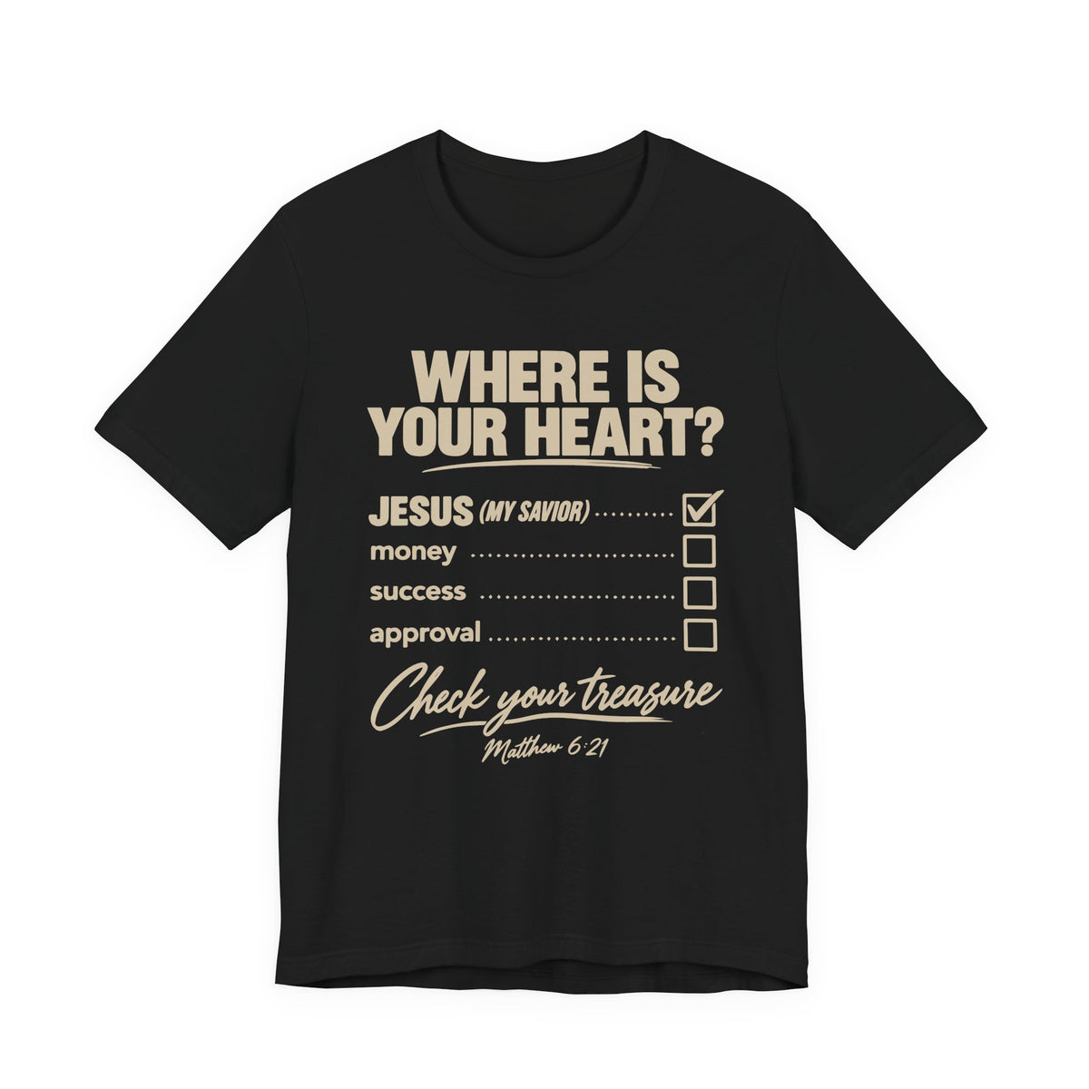 Where Is Your Heart? — Check Your Treasure Christian T-Shirt