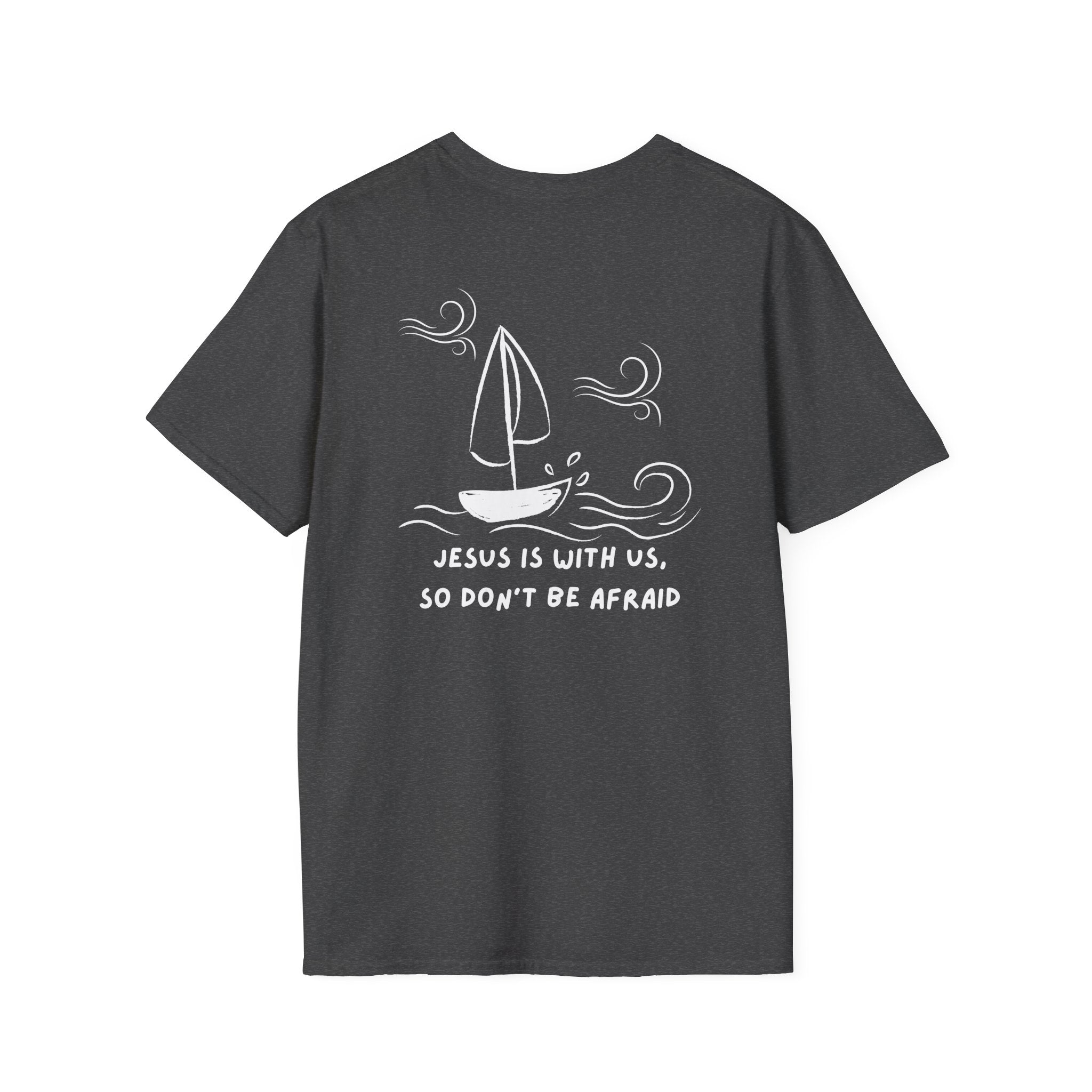Don't be afraid T-Shirt