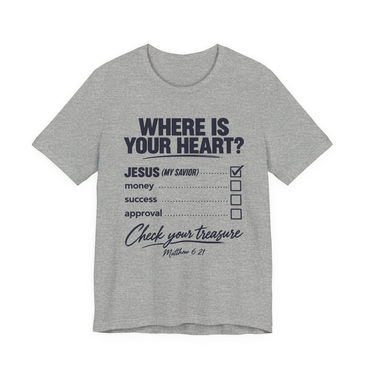Where Is Your Heart? — Check Your Treasure Christian T-Shirt