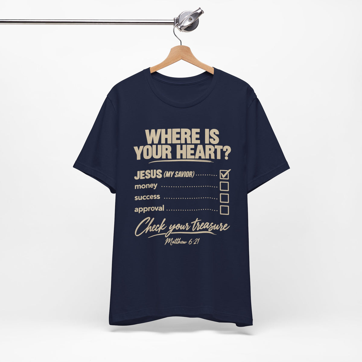 Where Is Your Heart? — Check Your Treasure Christian T-Shirt