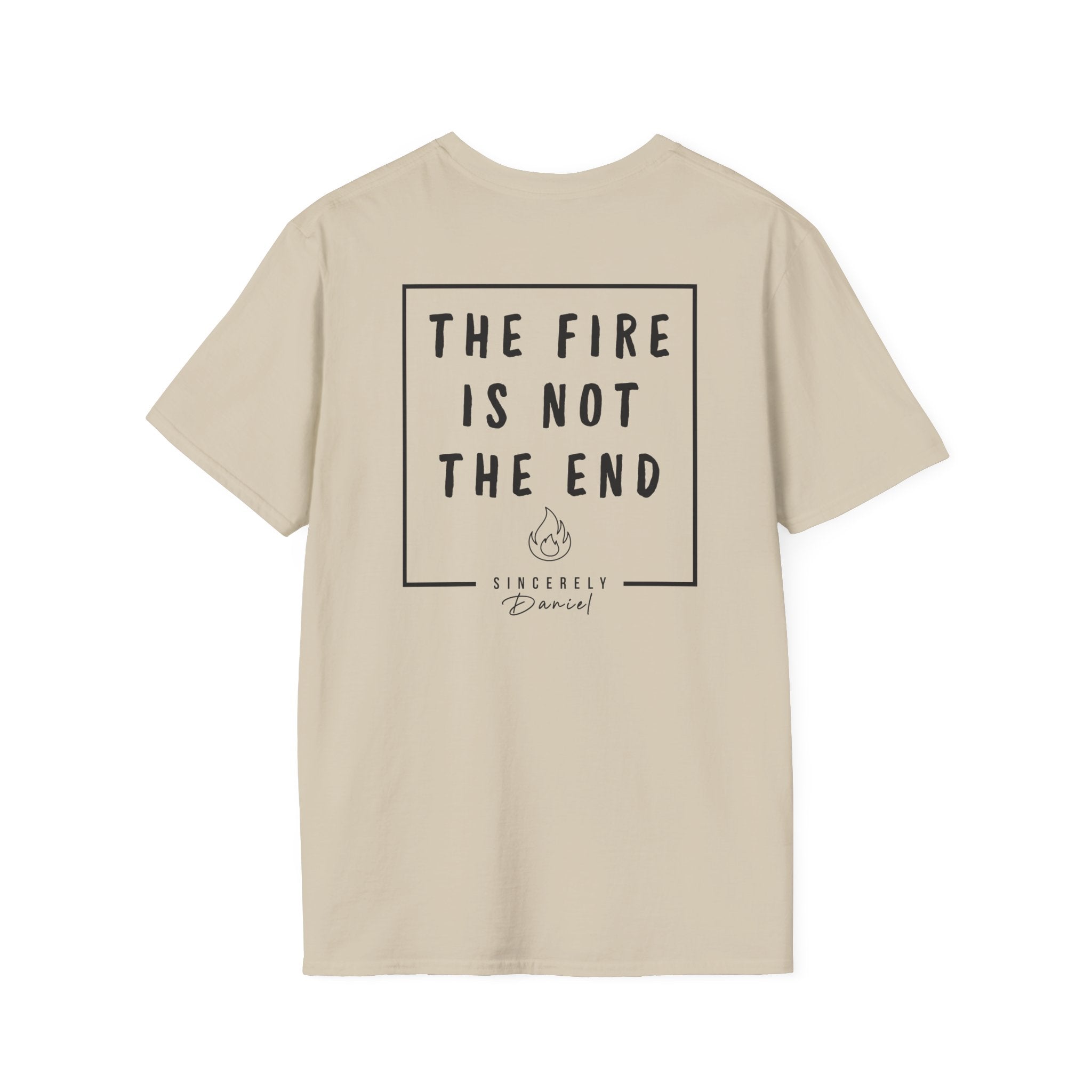 The fire is not the end -  T-Shirt