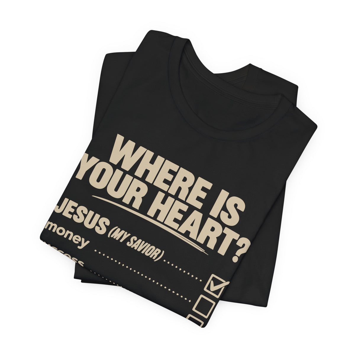 Where Is Your Heart? — Check Your Treasure Christian T-Shirt