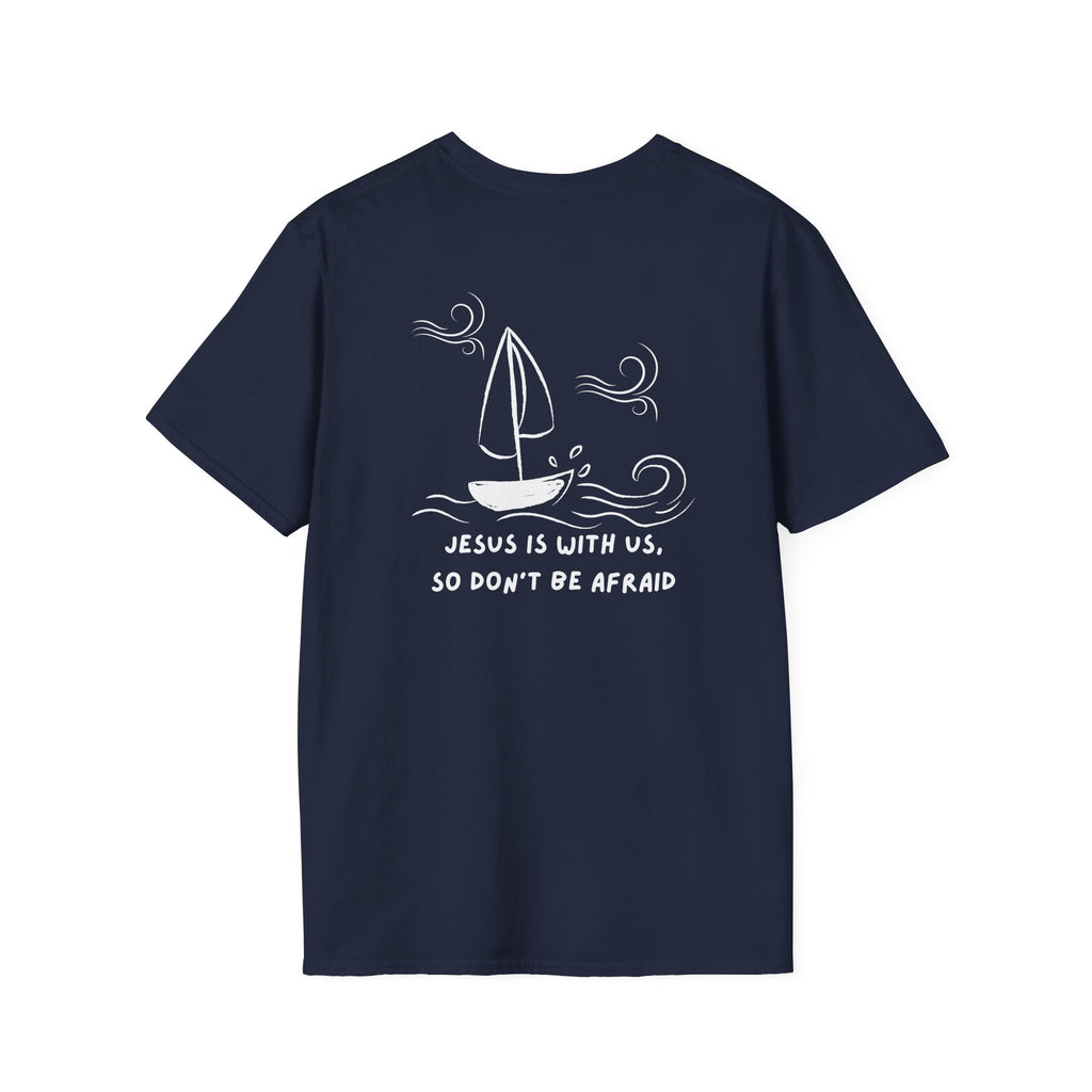 Don't be afraid T-Shirt