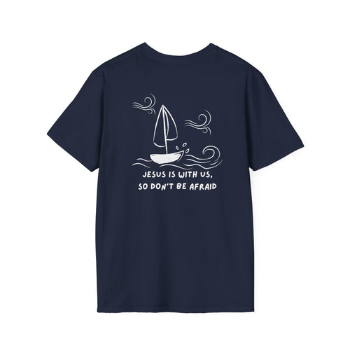 Don't be afraid T-Shirt