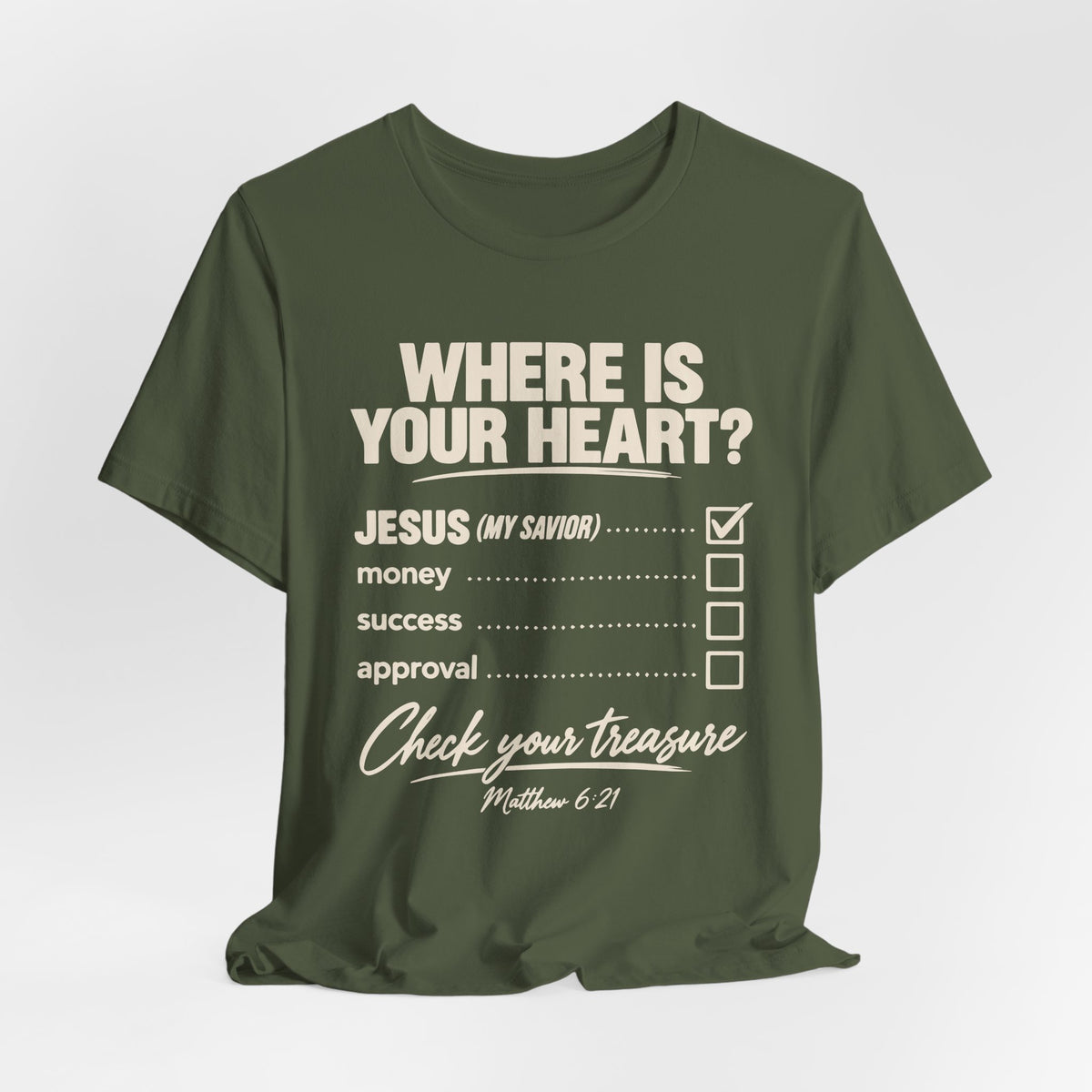 Where Is Your Heart? — Check Your Treasure Christian T-Shirt