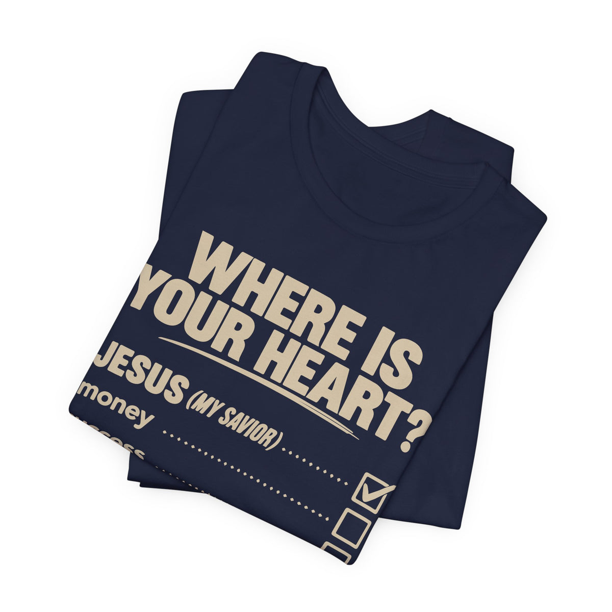 Where Is Your Heart? — Check Your Treasure Christian T-Shirt