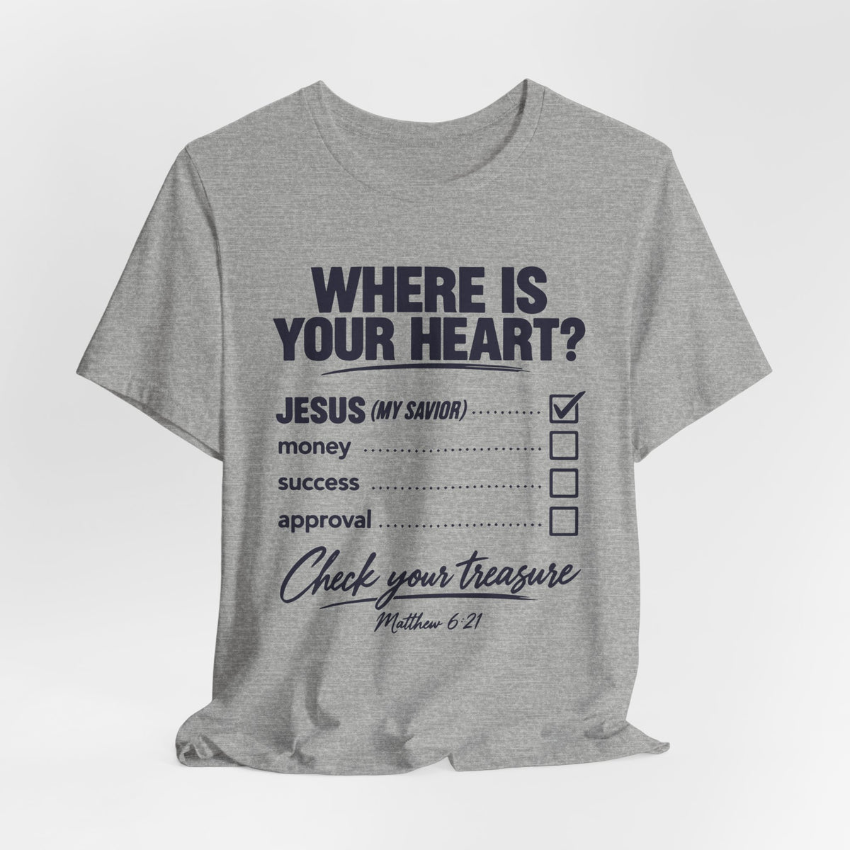 Where Is Your Heart? — Check Your Treasure Christian T-Shirt